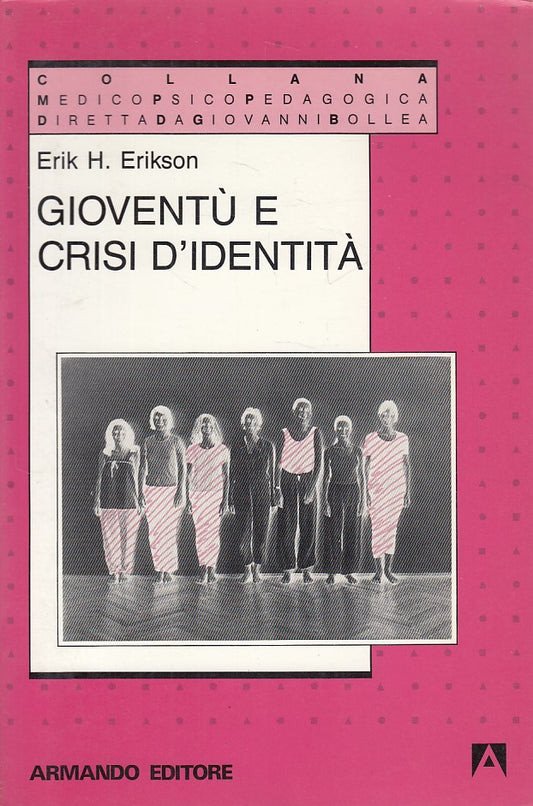 LS- GIOVENTU' E CRISI D'IDENTITA' - ERIKSON - ARMANDO --- 1987 - B - YDS500