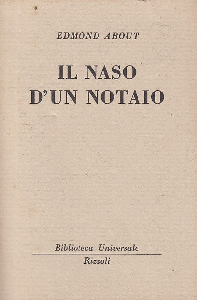 LN- IL NASO D'UN NOTAIO - EDMOND ABOUT - RIZZOLI --- 1958 - B - YDS380