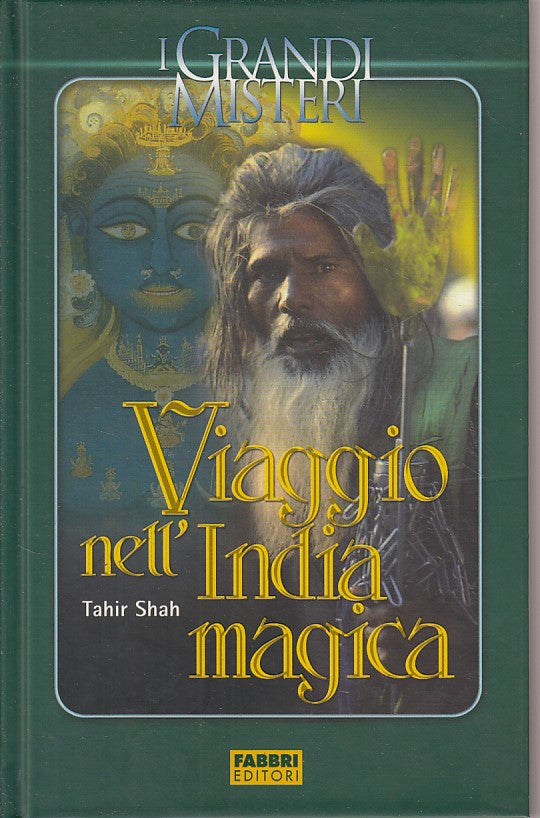LZ- VIAGGIO NELL'INDIA MAGICA- SHAH- FABBRI- GRANDI MISTERI -- 2005 - C - YDS498
