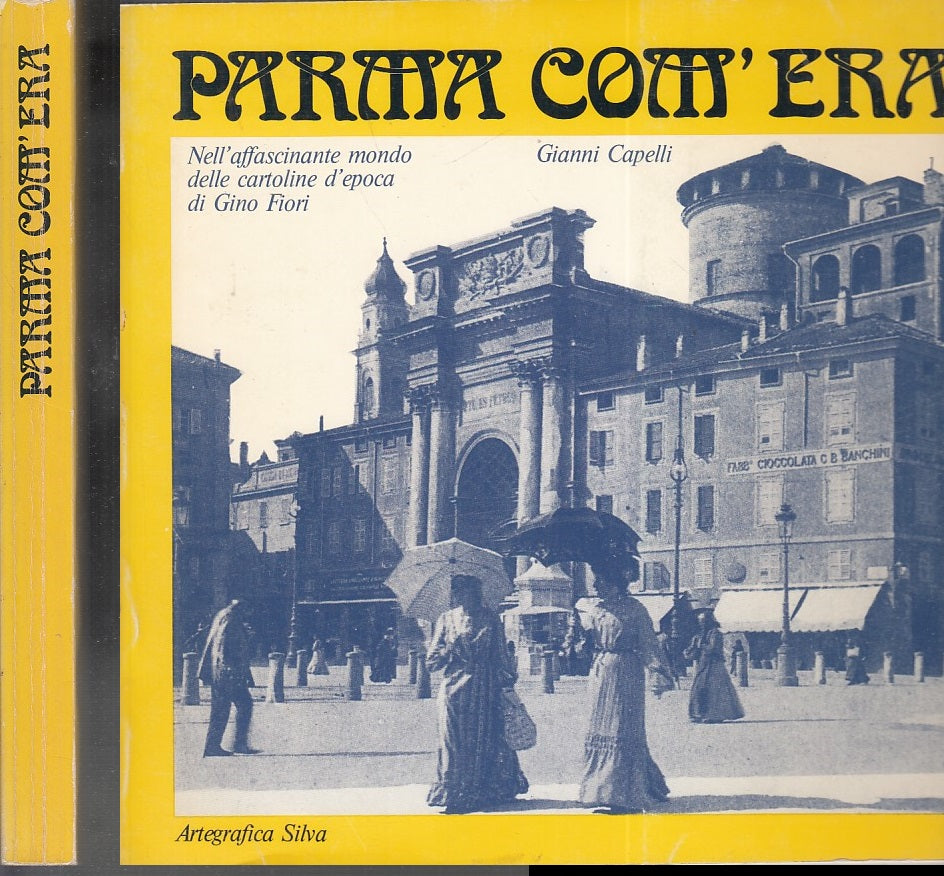 LS- PARMA COM'ERA CARTOLINE- GIANNI CAPELLI - ARTEGRAFICA SILVA --- 1981- B- WPR