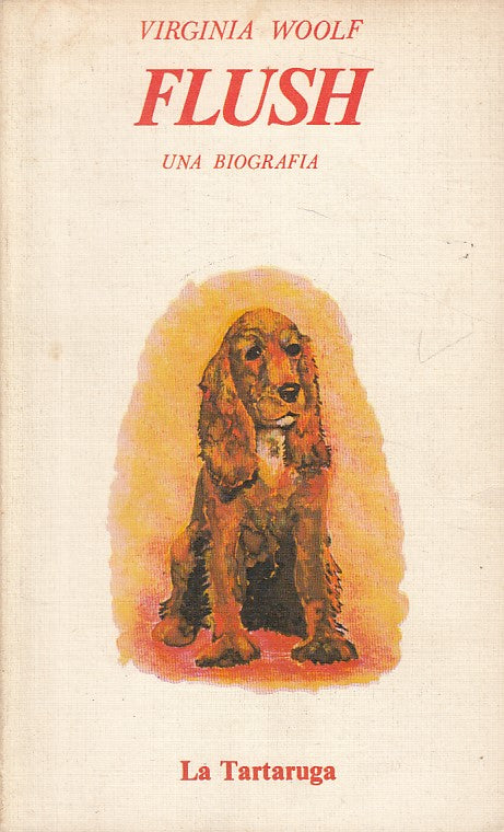 LN- FLUSH UNA BIOGRAFIA - VIRGINIA WOOLF - LA TARTARUGA --- 1979 - B - ZDS97