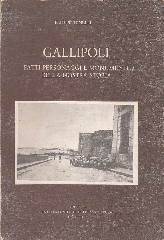 LS- GALLIPOLI FATTI PERSONAGGI MONUMENTI STORIA-- GALLIPOLI--- 1984 - B - ZDS137