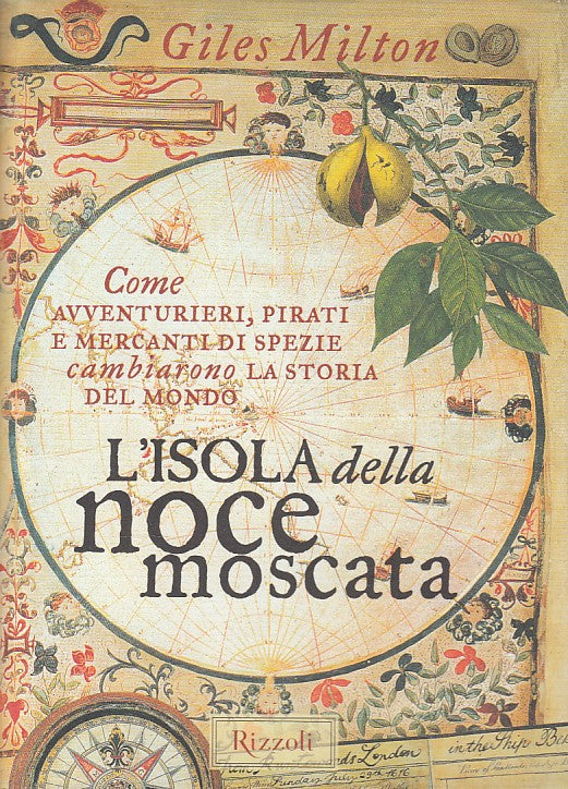 LN- L'ISOLA DELLA NOCE MOSCATA - MILTON - RIZZOLI --- 1999 - CS - ZDS476