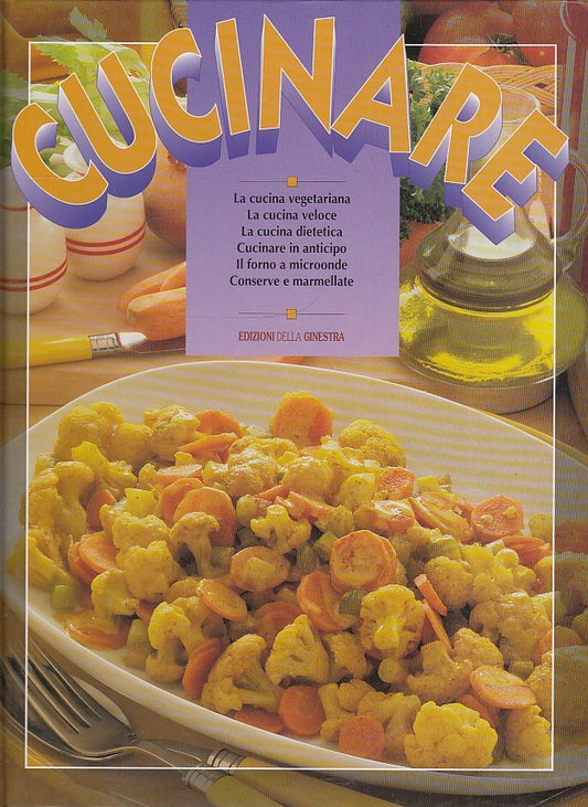 LK- CUCINARE LA CUCINA VEGETARIANA -- EDIZIONI DELLA GINESTRA--- 2001- C- YDS467