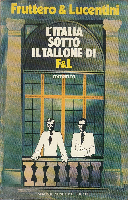 LN- L'ITALIA SOTTO IL TALLONE DI F&L-- MONDADORI-- 1a ED.- 1974- CS- YDS195