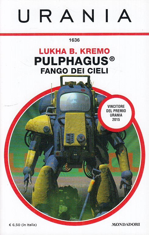LF- PULPHAGUS FANGO DEI CIELI- KREMO- MONDADORI- URANIA 1636-- 2016- B- YDS999