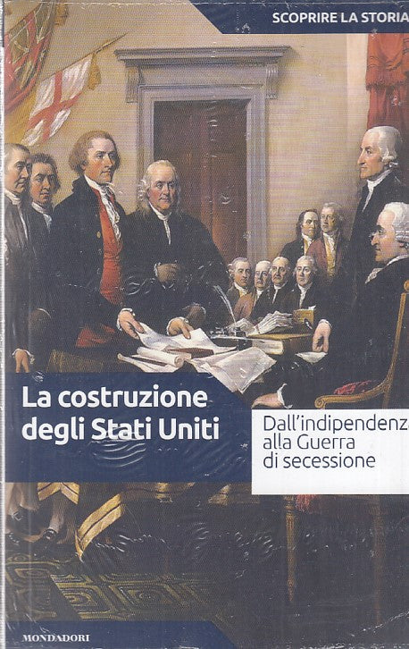 LS- COSTRUZIONE STATI UNITI-- MONDADORI- SCOPRIRE LA STORIA 28-- 2018- B- YDS999