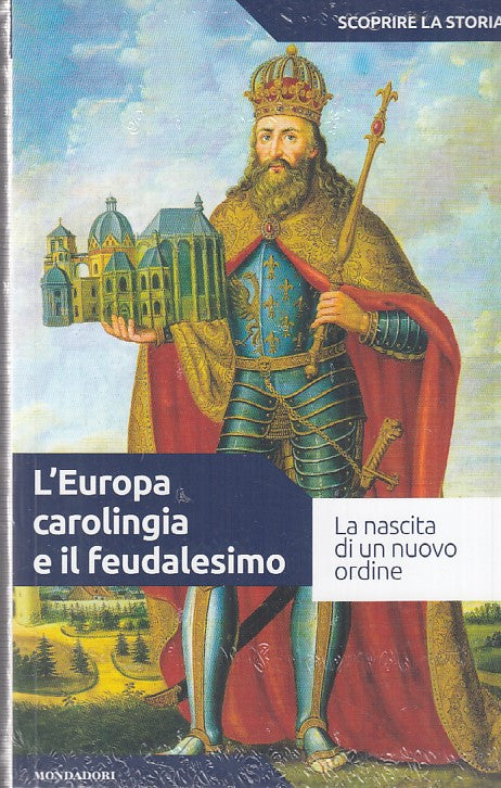 LS- L'EUROPA CAROLINGIA-- MONDADORI- SCOPRIRE LA STORIA 11-- 2017- B- YDS999