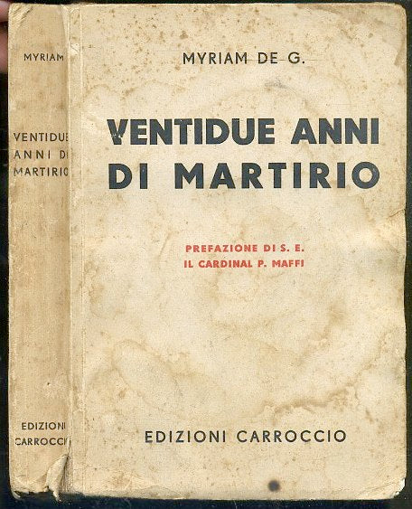 LS- VENTIDUE ANNI DI MARTIRIO - MYRIAM DE G. - CARROCCIO --- 1934 - B - XDS20