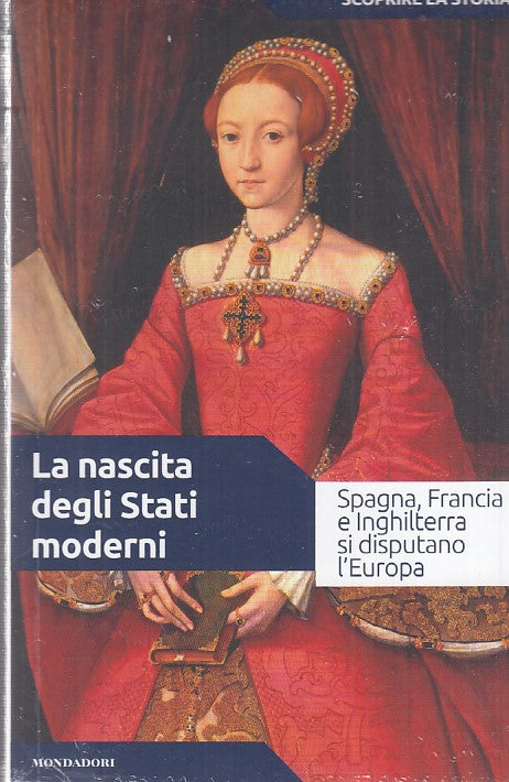 LS- LA NASCITA STATI MODERNI-- MONDADORI- SCOPRIRE STORIA 20-- 2018- B- YDS999