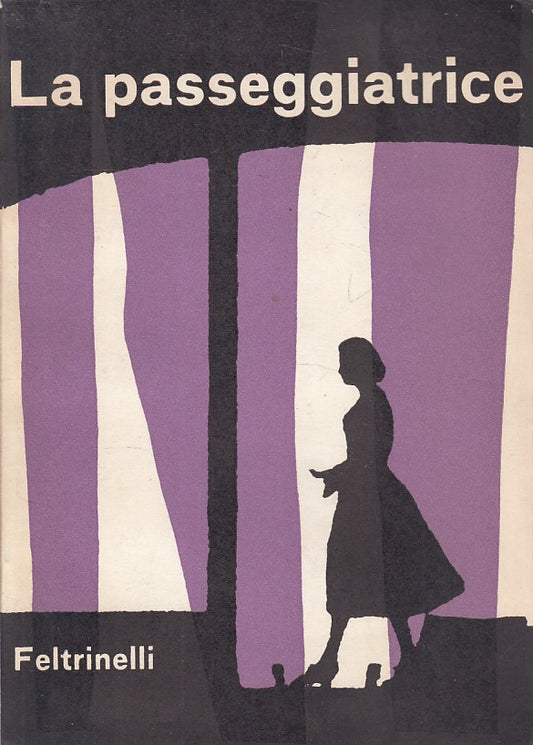 LS- LA PASSEGGIATRICE -- FELTRINELLI - DOCUMENTI E DISCUSSIONI -- 1960 - B - ZDS116