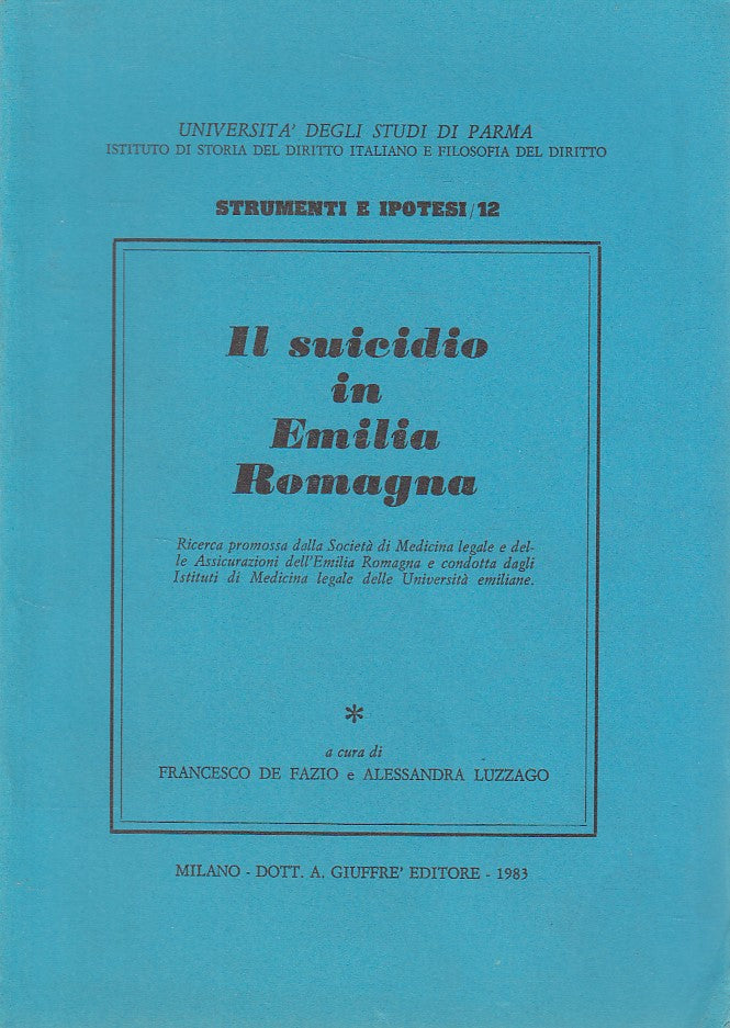 Il Suicidio in Emilia Romagna - De Fazio Luzzago - Giuffre' - 1983- ZDS116