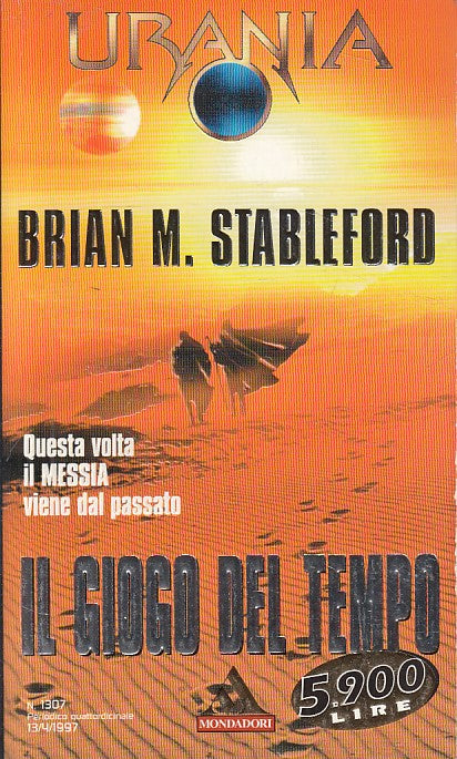 LN- URANIA 1307 IL GIOCO DEL TEMPO- STABLEFORD - MONDADORI --- 1997 - B - YDS561