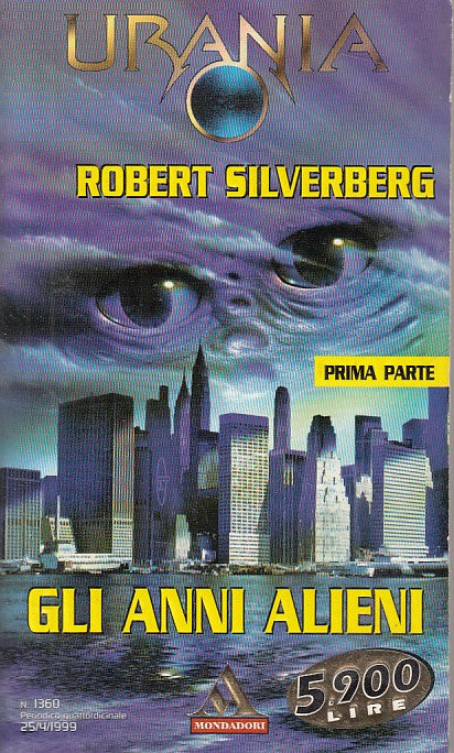 LN- URANIA 1360 ANNI ALIENI VOL.1 - SILVERBERG - MONDADORI --- 1999 - B - YDS561