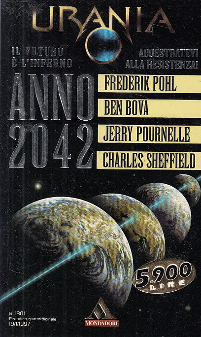 LN- URANIA 1301 ANNO 2042 - POHL BOVA POURNELLE- MONDADORI --- 1997 - B - YDS561