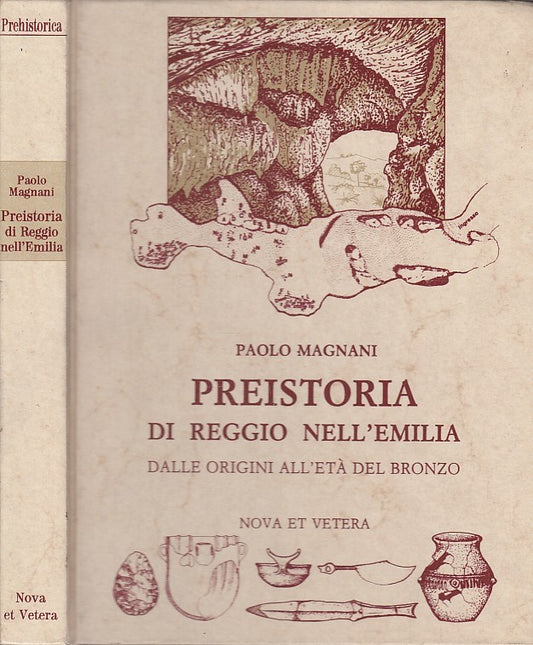 LS- PREISTORIA DI REGGIO NELL'EMILIA - MAGNANI- NOVA ET VETERA--- 1995- C- XDS22
