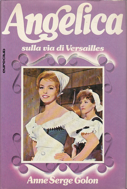 LN- ANGELICA SULLA VIA DI VERSAILLES - GOLON - EUROCLUB --- 1978 - CS - ZDS606