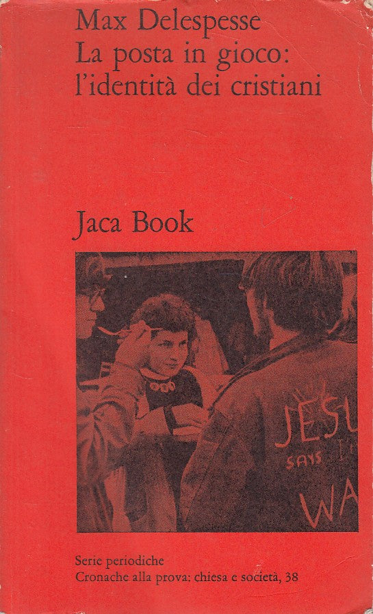 La posta in gioco Identità dei Cristiani- Max Delespesse- Jaca Book- 1a - ZFS310
