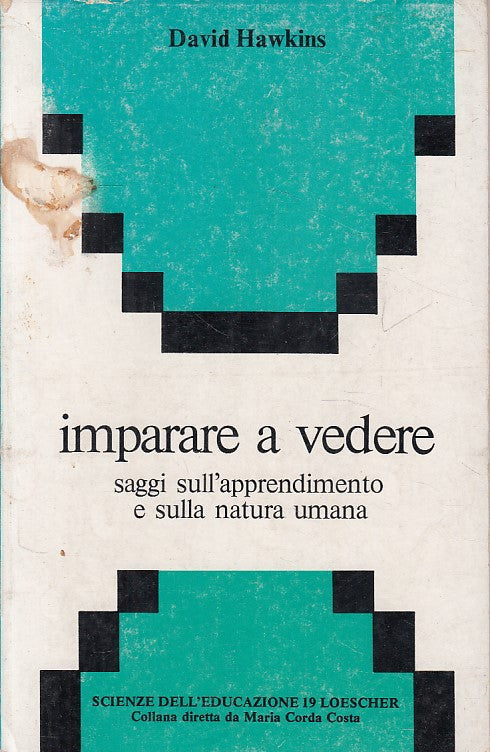 LS- IMPARARE A VEDERE- HAWKINS- LOESCHER- SCIENZE EDUCAZIONE-- 1979 - B - ZDS606