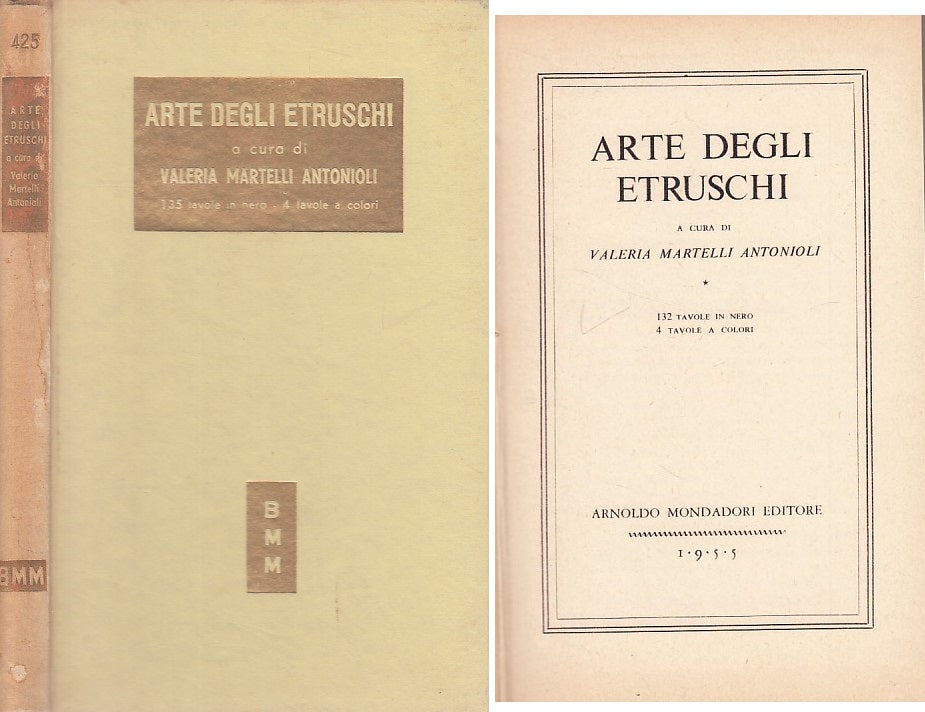 LZ- ARTE DEGLI ETRUSCHI- ANTONIOLI- MONDADORI - BMM - 1a ED. - 1955 - C - ZDS533