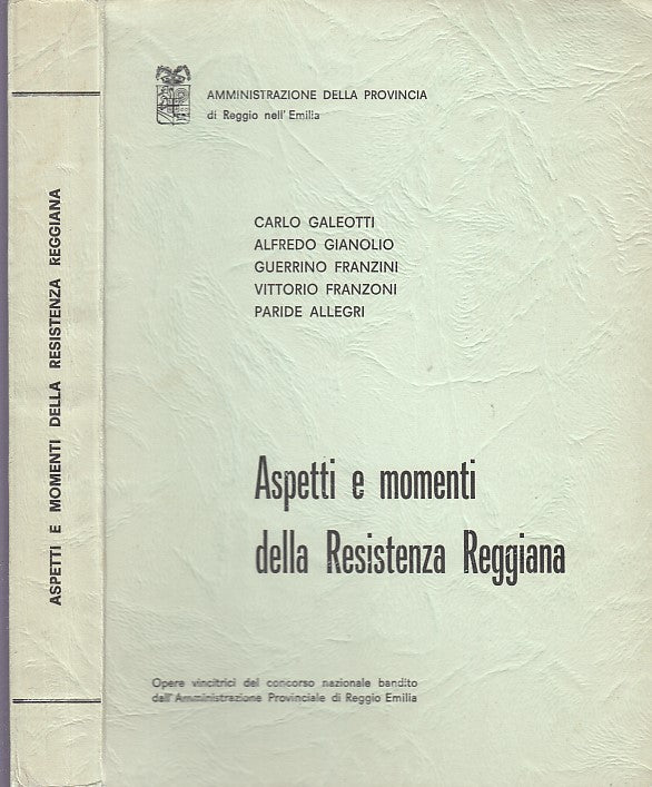 LS- ASPETTI E MOMENTI DELLA RESISTENZA REGGIANA - GALEOTTI ---- 1965 - B - XDS22