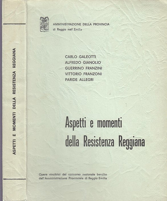 LS- ASPETTI E MOMENTI DELLA RESISTENZA REGGIANA - GALEOTTI ---- 1965 - B - XDS22