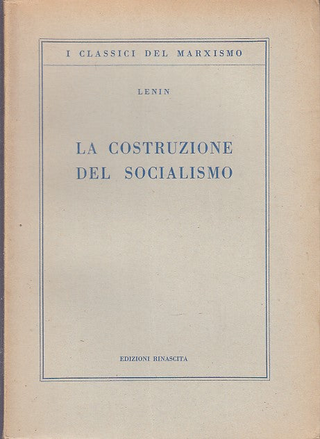 LS- LA COSTRUZIONE DEL SOCIALISMO - LENIN- RINASCITA- MARXISMO-- 1956- B- YDS565