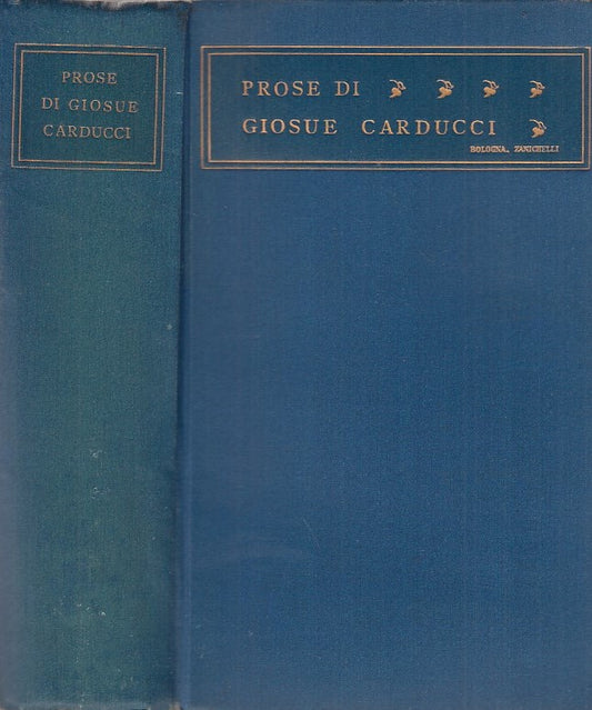 PROSE- GIOSUE CARDUCCI- ZANICHELLI--- 1907- B- YDS382