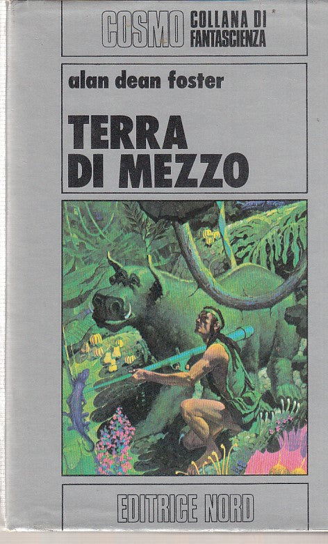 LF- TERRA DI MEZZO - ALAN DEAN FOSTER - NORD - COSMO -- 1977- CS- YFS