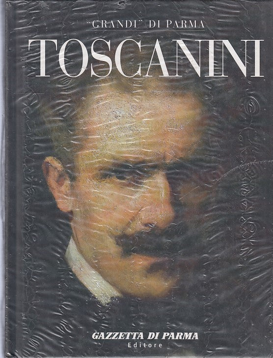 LS- GRANDI DI PARMA TOSCANINI -- GAZZETTA DI PARMA --- 2000 - C - YDS553