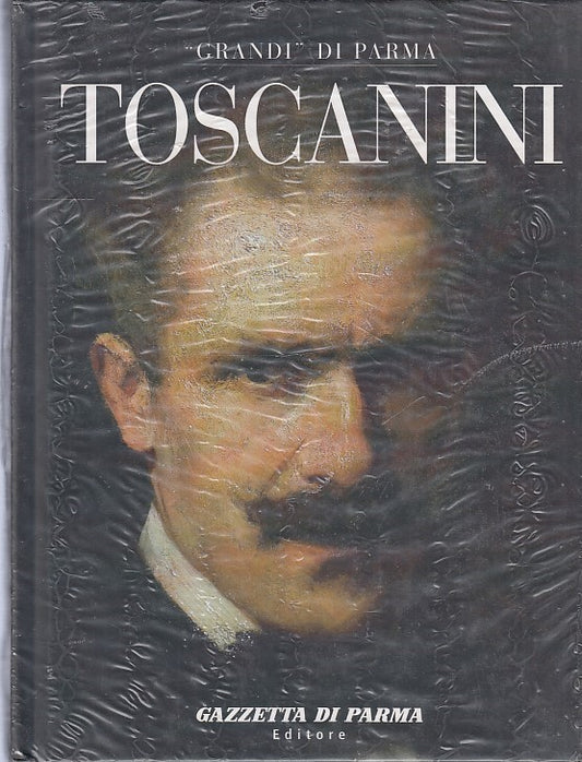 LS- GRANDI DI PARMA TOSCANINI -- GAZZETTA DI PARMA --- 2000 - C - YDS553