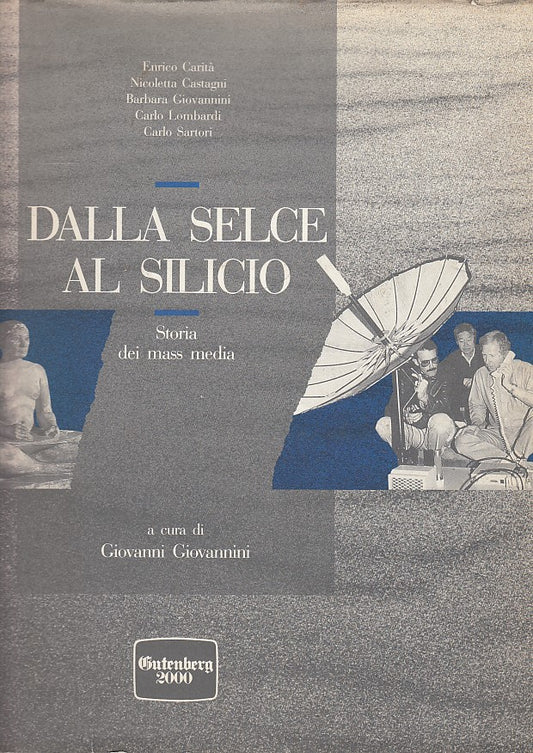 lt- DALLA SELCE AL SILICIO STORIA MASS MEDIA -- GUTENBERG --- 1996 - CS - YDS554