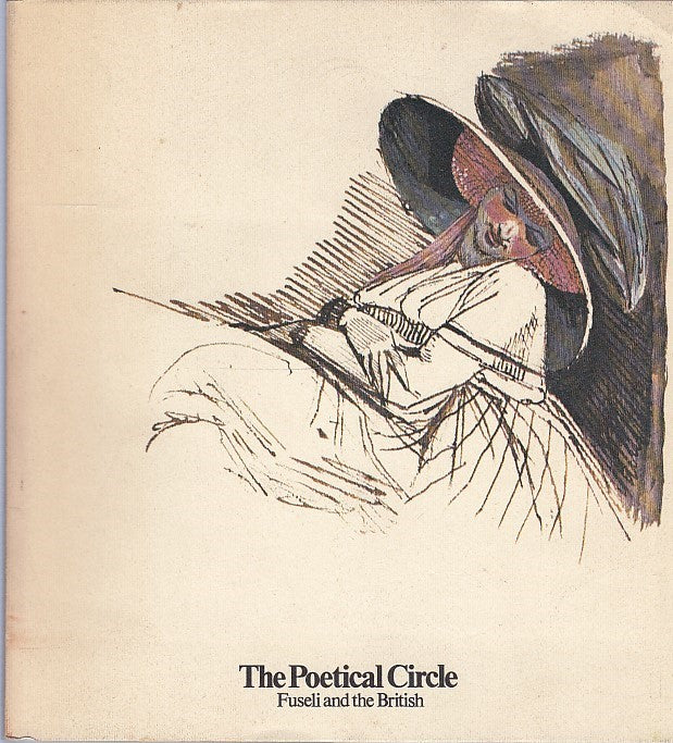 LT- THE POETICAL CIRCLE FUSELI AND THE BRITISH -- CENTRO DI --- 1979 - B- YDS560
