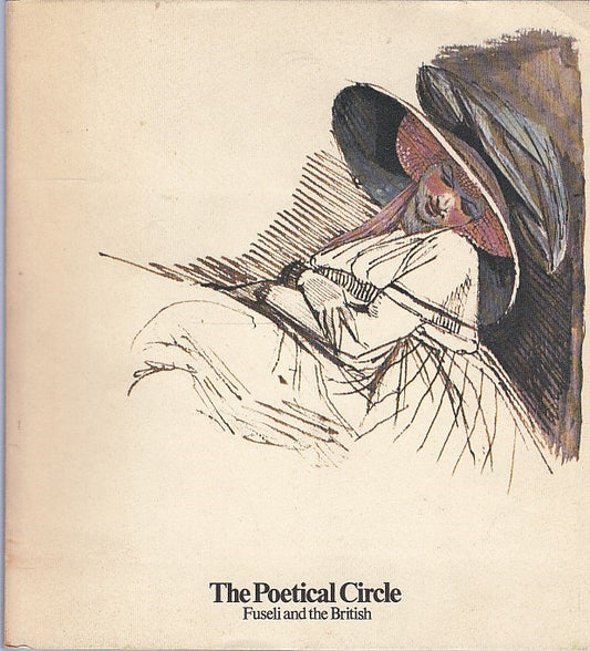LT- THE POETICAL CIRCLE FUSELI AND THE BRITISH -- CENTRO DI --- 1979 - B- YDS560