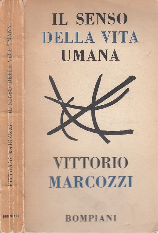LS- IL SENSO DELLA ITA UMANA - MARCOZZI - BOMPIANI --- 1956 - B - ZDS289