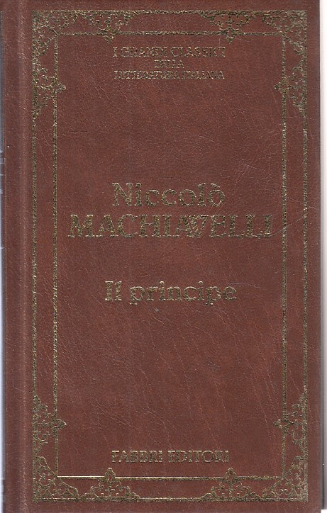 LN- IL PRINCIPE - MACHIAVELLI - FABBRI- CLASSICI LETTERATURA-- 1995 - C - ZDS289