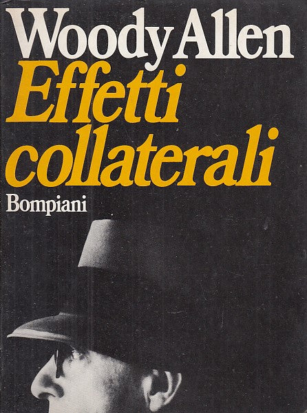 LN- EFFETTI COLLATERALI - WOODY ALLEN - BOMPIANI -- 1a ED.- 1986- B- YDS565
