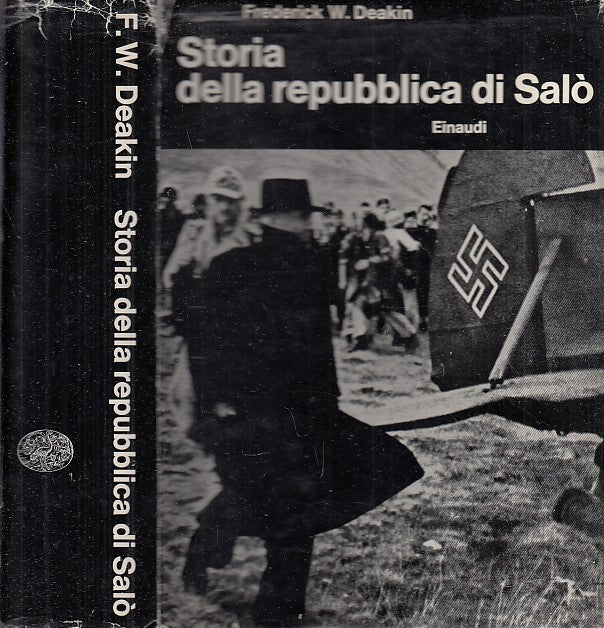 LS- STORIA DELLA REPUBBLICA DI SALO' - DEAKIN - EINAUDI --- 1968 - CS - YDS564