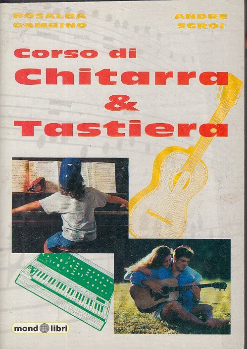 LZ- CORSO DI CHITARRA & TASTIERA - SGROI GAMBINO - MONDOLIBRI--- 1985- B- YDS566