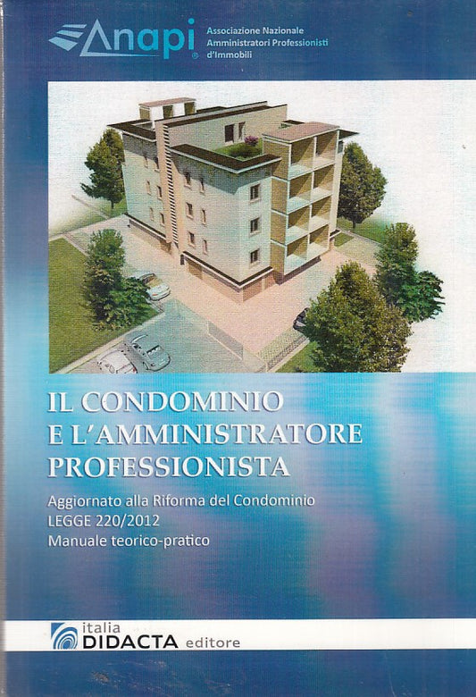 LZ- IL CONDOMINIO E L'AMMINISTRATORE PROFESSIONISTA-- DIDACTA--- 2014- B- ZDS543