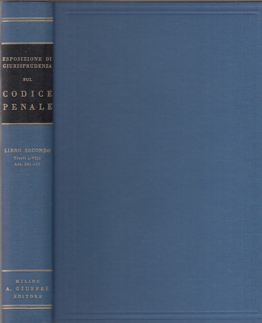 LZ- ESPOSIZIONE CODICE PENALE LIBRO SECONDO-- GIUFFRE'--- 1972- C- ZDS336