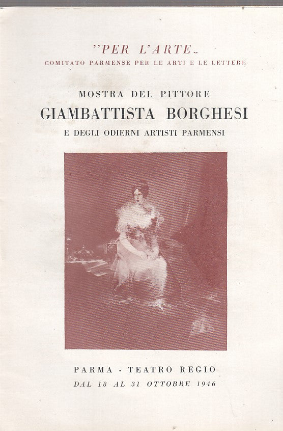 LT- MOSTRA DEL PITTORE BORGHESI ELENCO OPERE PARMA REGIO----- 1946- S- ZDS532