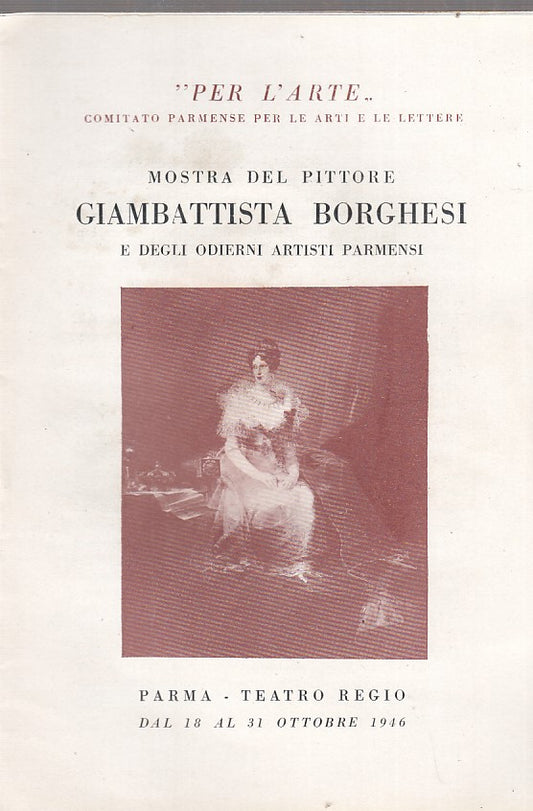 LT- MOSTRA DEL PITTORE BORGHESI ELENCO OPERE PARMA REGIO----- 1946- S- ZDS532