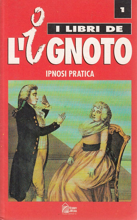 LZ- IPNOSI PRATICA -- HOBBY & WORK - LIBRI DE L'IGNOTO -- 1993 - B - ZDS289