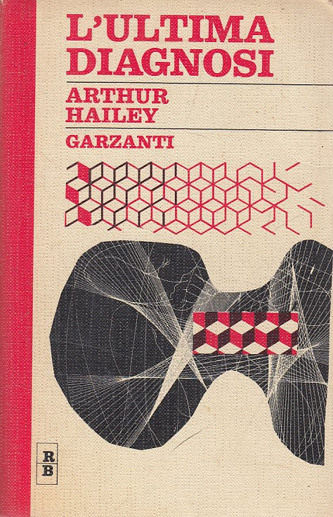 LS- L'ULTIMA DIAGNOSI - HAILEY - GARZANTI - ROSSI E BLU -- 1970 - B - ZDS289