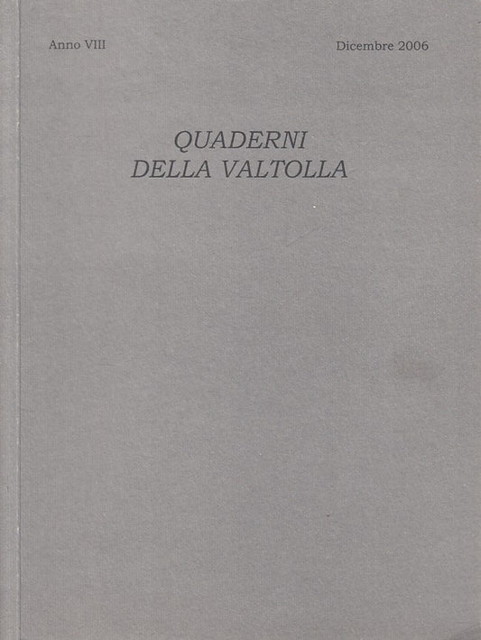 LS- QUADERNI DELLA VALTOLLA ANNO VIII -- PIACENZA --- 2006 - B - ZDS289