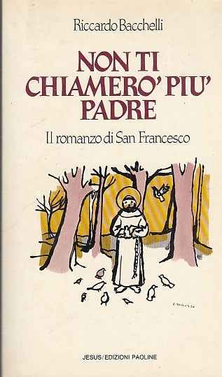 LD- NON TI CHIAMERO' PIU' PADRE - BACCHELLI - JESUS PAOLINE --- 1981 - B - XDS20