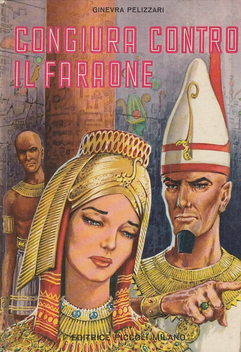 LB- CONGIURA CONTRO IL FARAONE - PELLIZZARI MOLINO - PICCOLI --- 1960- C- RGZ