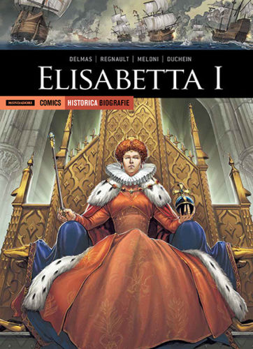 FV- HISTORICA BIOGRAFIE N.10 ELISABETTA I -- MONDADORI COMICS - 2018 - C - PDX