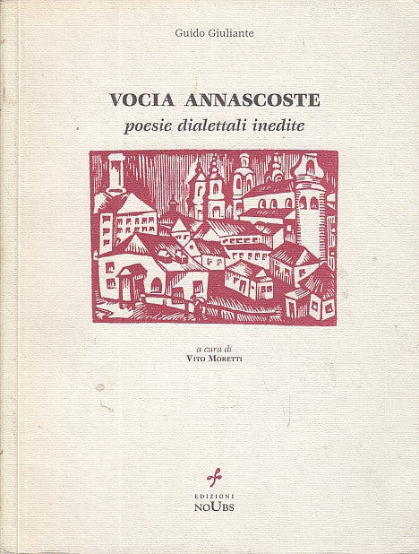 LN- VOCIA ANNASCOSTE POESIE DIALETTALI ABRUZZESI - GIULIANTE ---- 1998 -- XDS131
